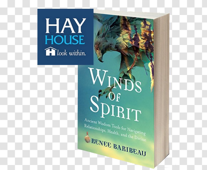 Winds Of Spirit: Ancient Wisdom Tools For Navigating Relationships, Health, And The Divine Book Product Brand HAY HOUSE Incorporated - Tree - Wind Transparent PNG
