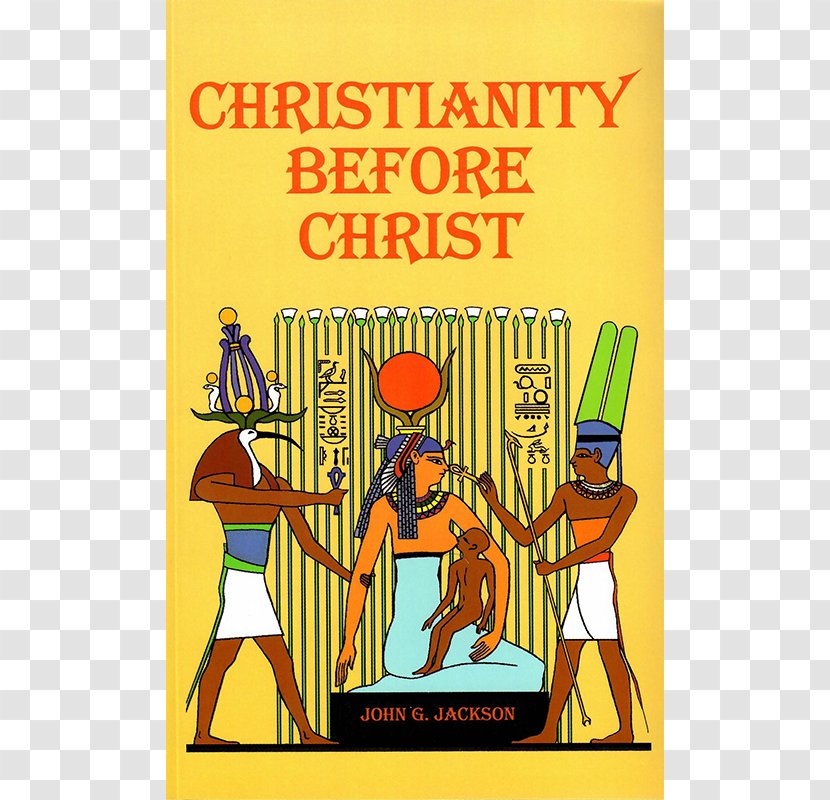 Christianity Before Christ The World's Sixteen Crucified Saviors African Christianity: An Story Old Testament - John G Jackson - Parched Library Image Transparent PNG