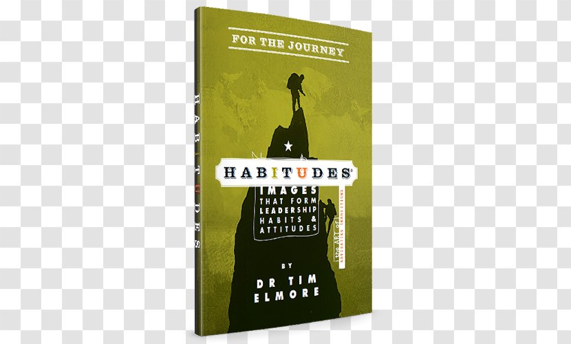 Habitudes: The Art Of Connecting With Others - Leadership Development - Spanish Edition Habitudes For Journey: Navigating Transitions Book Series Leadership13 Reasons Why Transparent PNG