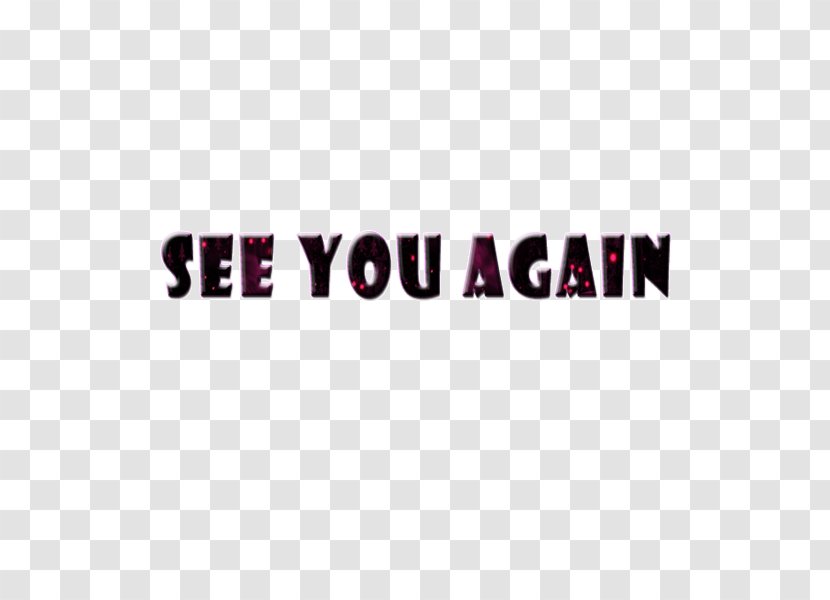 See You Again Download - Text - Seeyouagain Transparent PNG