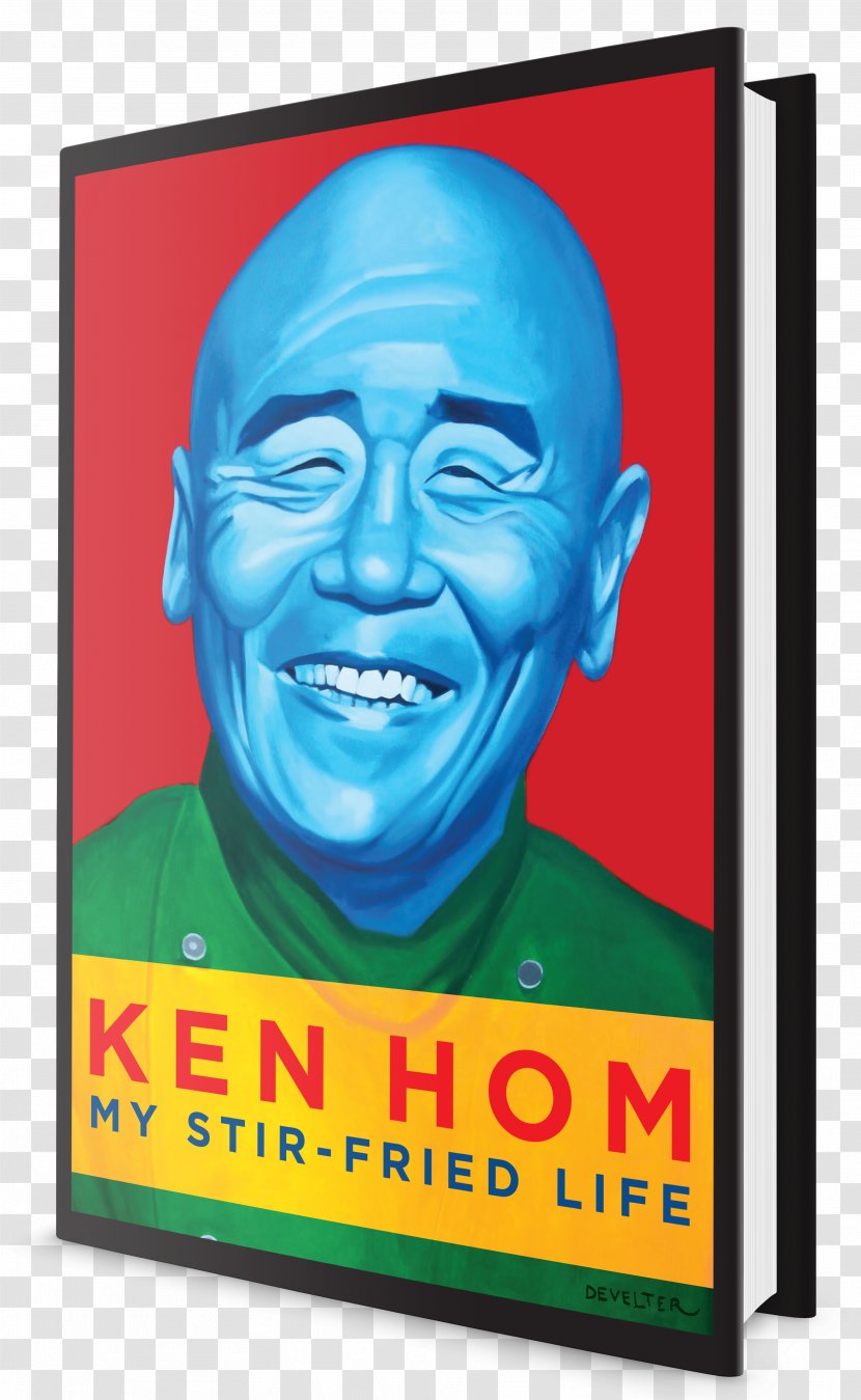 Ken Hom My Stir-fried Life Chinese Cuisine Emirates Airline Festival Of Literature Chef - Book - Fried Mee Transparent PNG