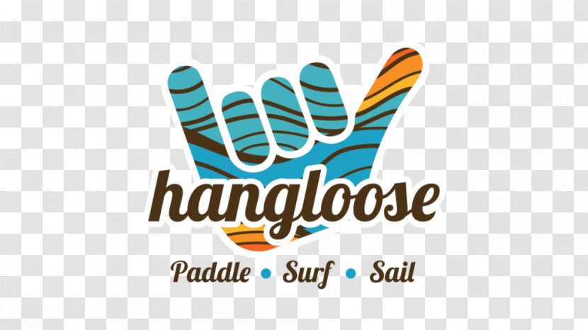 Hangloose - Text - Paddle, Surf 'n' Sail Standup Paddleboarding Shaka Sign WindsurfingStart Sailing Transparent PNG