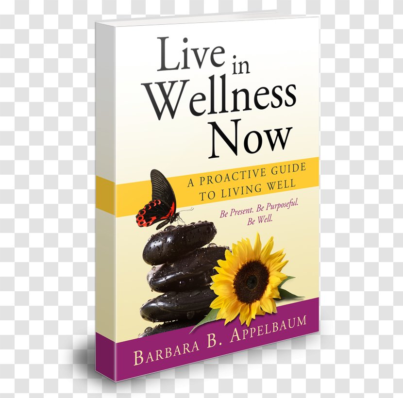 Live In Wellness Now: A Proactive Guide To Living Well Bookselling Amazon.com Author - I Hope You Dance - Book Transparent PNG