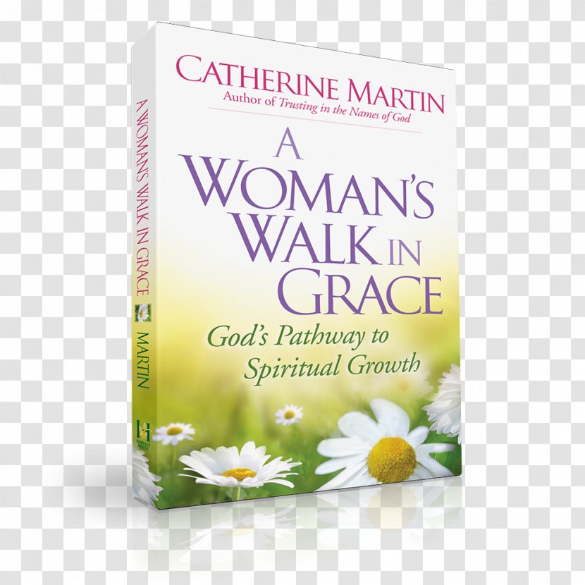 A Woman's Walk In Grace: God's Pathway To Spiritual Growth Faith Grace Christianity - Amazoncom - God Transparent PNG