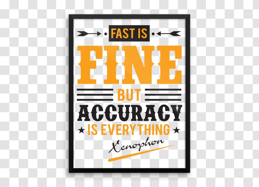 Font Poster Fast Is Fine, But Accuracy Everything. Logo Brand - Yellow - Encouraging Transparent PNG