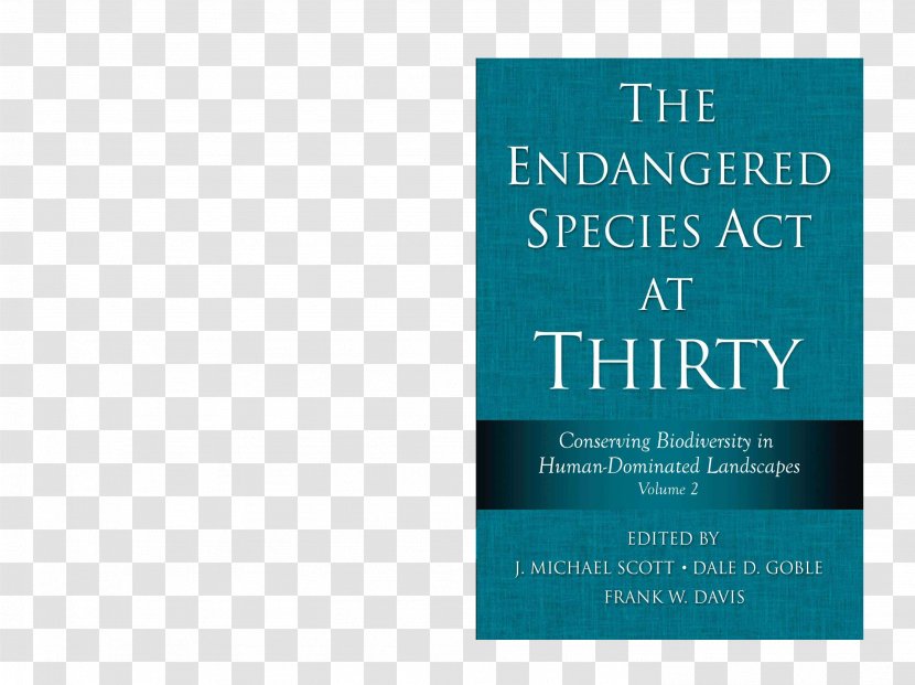 The Endangered Species Act At Thirty: Vol. 1: Renewing Conservation Promise 2 : Conserving Biodiversity In Human-Dominated Landscapes Of 1973 - Text - Implementation Transparent PNG