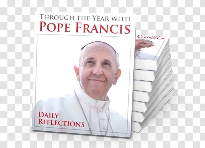 Through The Year With Pope Francis: Daily Reflections Holy Of Mercy: A Faith-Sharing Guide By Francis And Joy Family Life: World Youth Day 2013 - God Transparent PNG