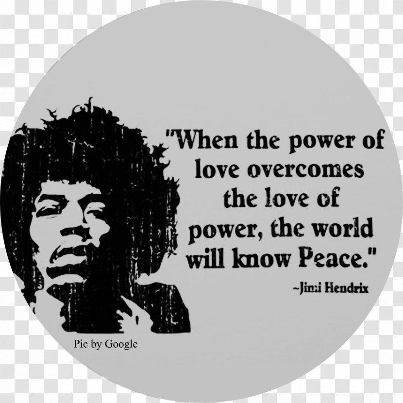 Jimi Hendrix When The Power Of Love Overcomes World Will Know Peace. Quotation - Mind Transparent PNG