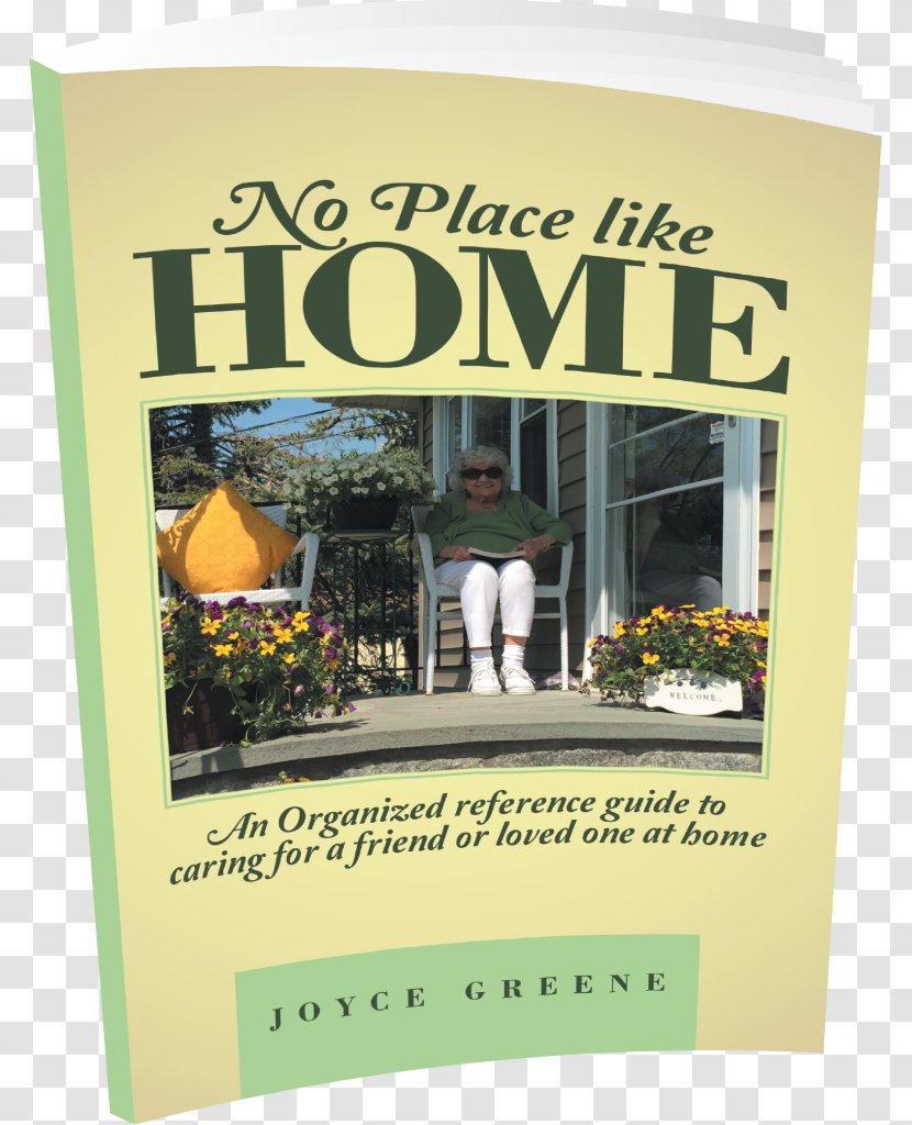No Place Like Home: An Organized Reference Guide To Caring For A Friend Or Loved One At Home Advertising Paperback Joyce Greene - Yellow Transparent PNG