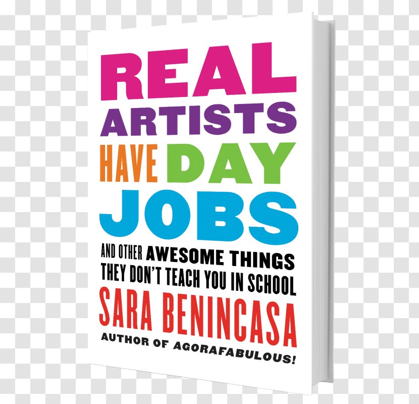 Real Artists Have Day Jobs: (And Other Awesome Things They Don't Teach You In School) Comedian Agorafabulous! Dispatches From My Bedroom Author Writer - Female - Books Transparent PNG