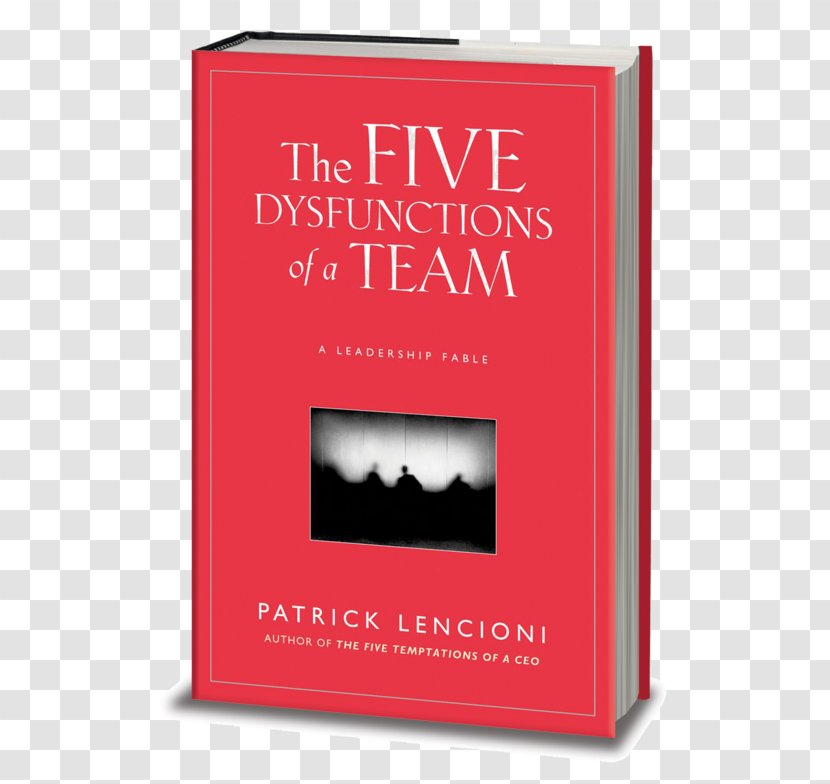 The Five Dysfunctions Of A Team Leadership Fable Text Messaging Transparent PNG