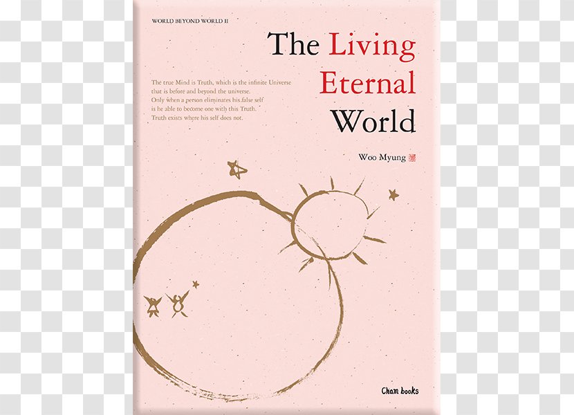 The Living Eternal World Heaven's Formula For Saving Beyond Where You Become True Is Place Of Truth Way To A Person In Heaven While - Mind Transparent PNG