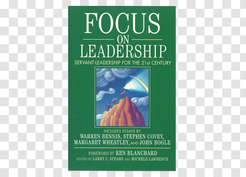 Focus On Leadership Servant Management Organization - Larry C Spears Transparent PNG