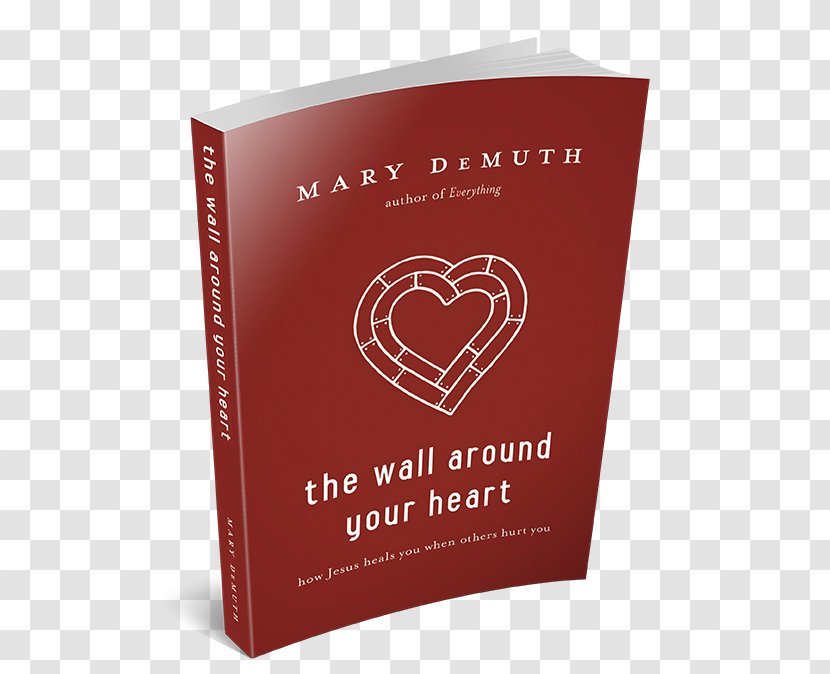 The Wall Around Your Heart: How Jesus Heals You When Others Hurt Building Book - Text - Heart Transparent PNG