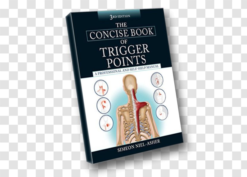 The Concise Book Of Trigger Points: A Professional And Self-help Manual Points, Third Edition Point Therapy Workbook Myofascial - Text - Massage Physical Muscle Transparent PNG