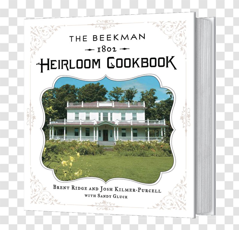 The Beekman 1802 Heirloom Cookbook: Fruits And Vegetables, More Than 100 Heritage Recipes To Inspire Every Generation Country Mouse: A Cookbook For Cheese Lovers Literary - Plant - Estate Transparent PNG
