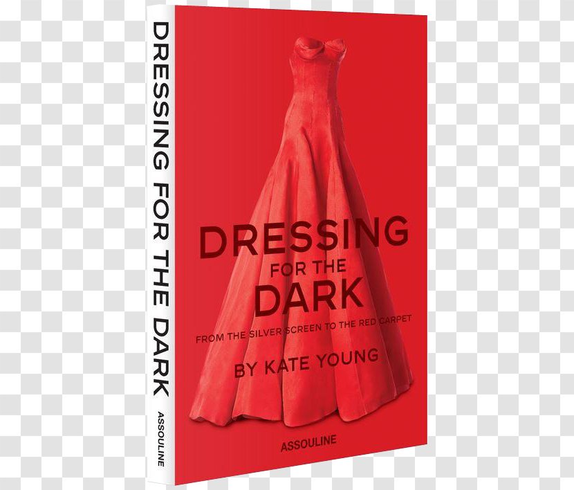 Dressing For The Dark: From Silver Screen To Red Carpet Book Brand Font - Text - Julia Roberts Pretty Woman Transparent PNG