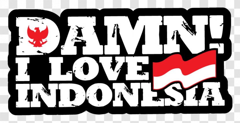 Damn! I Love Indonesia T-shirt Indonesian Distro Culture Of Transparent PNG