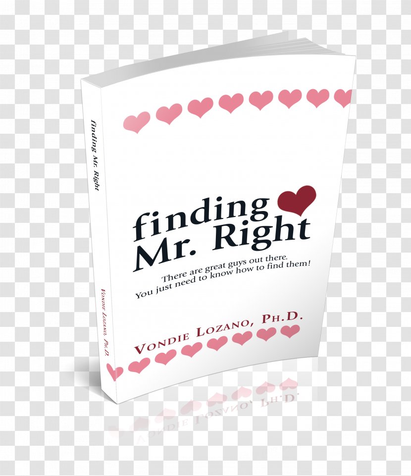 Vondie Lozano, Ph.D., LMFT, Licensed Marriage & Family Therapist And Certified Hypnotherapist Therapy Hypnotherapy Interpersonal Relationship - Intimate - Mr Right Transparent PNG