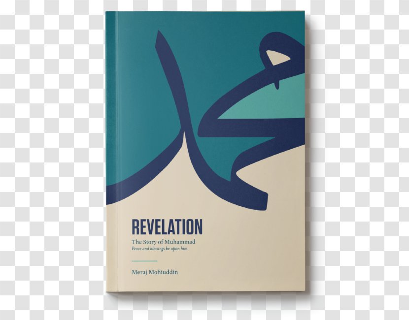 Revelation: The Story Of Muhammad : Peace And Blessings Be Upon Him Muhammad: His Life Based On Earliest Sources Quran Islam Book Transparent PNG