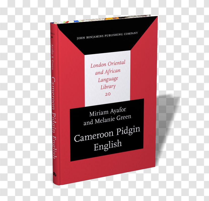 Cameroon Pidgin English: A Comprehensive Grammar Abuja Na Kpangba: An Oda Puem-dem Cameroonian English Nigerian - Book Transparent PNG