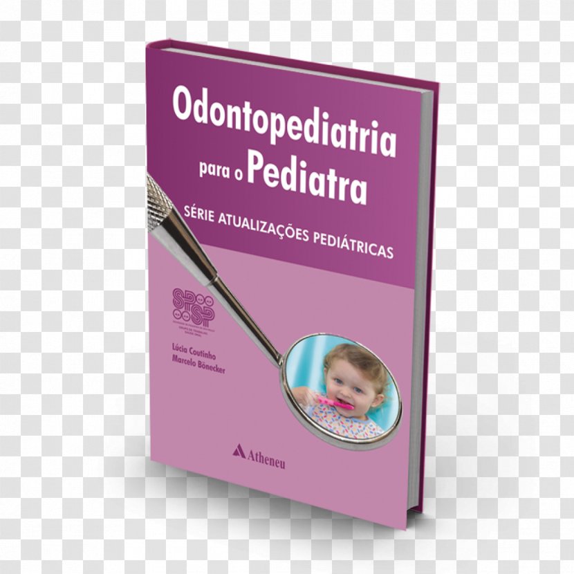Odontopediatria Para O Pediatra Health Labor Pediatric Dentistry Pediatrics - Text Transparent PNG