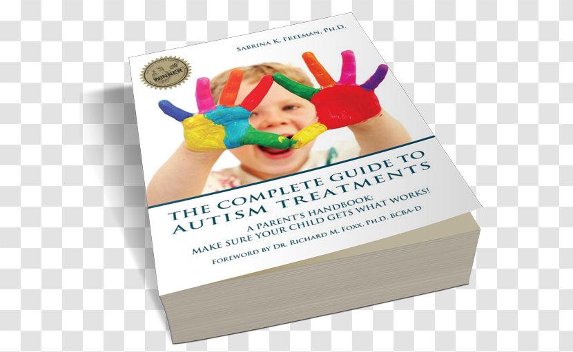 Autism Therapies The Complete Guide To Treatments: A Parent's Handbook: Make Sure Your Child Gets What Works! Association For Science In Treatment SKF Books Inc - Food Transparent PNG