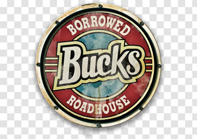 Label Logo Signage Borrowed Bucks Roadhouse - Brand Transparent PNG