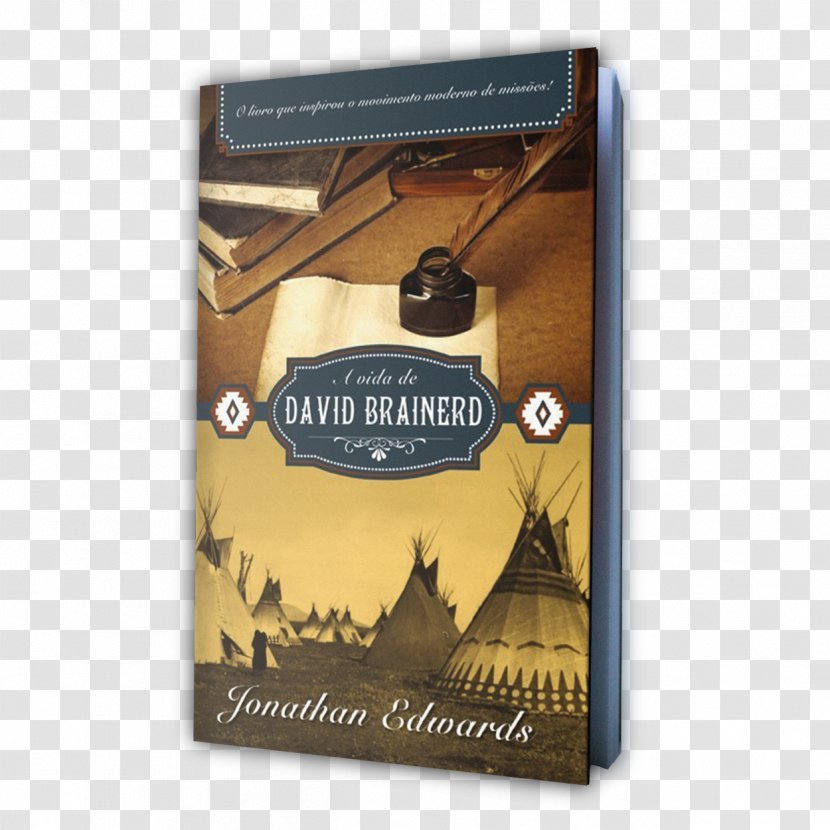 The Life Of David Brainerd Bible A Breve Vida De Jonathan Edwards Charity And Its Fruits Sinners In Hands An Angry God - Biography - Book Transparent PNG