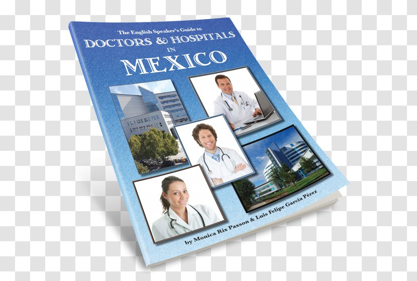 Physician Hospital Health Care Medicine The English Speaker's Guide To Medical In Mexico - Dental Tourism - Creative Books Transparent PNG