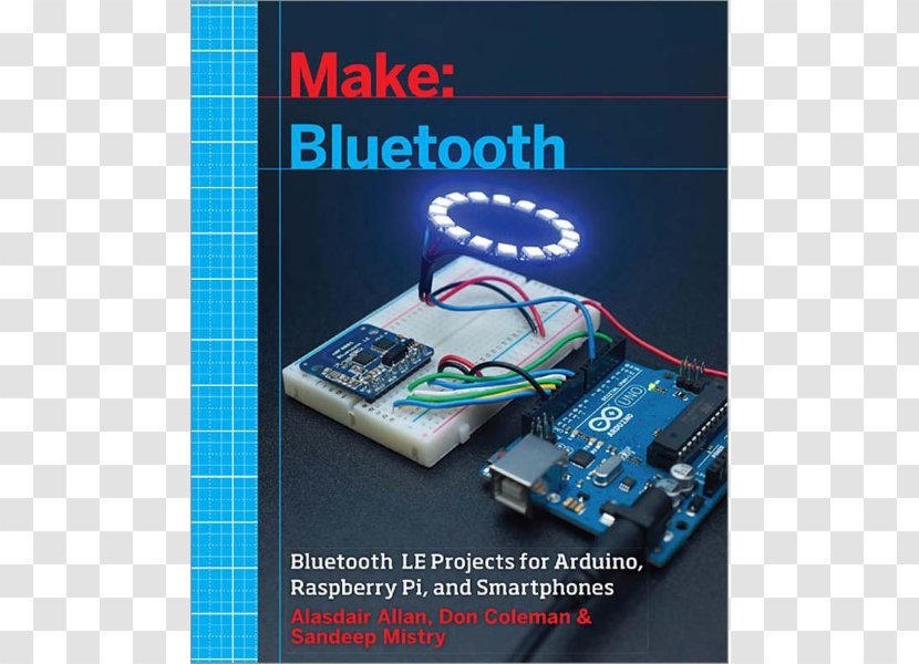 Make: Bluetooth: Bluetooth LE Projects With Arduino, Raspberry Pi, And Smartphones Low Energy Pi For Beginners - Mobile Phones - Flex Printing Machine Transparent PNG