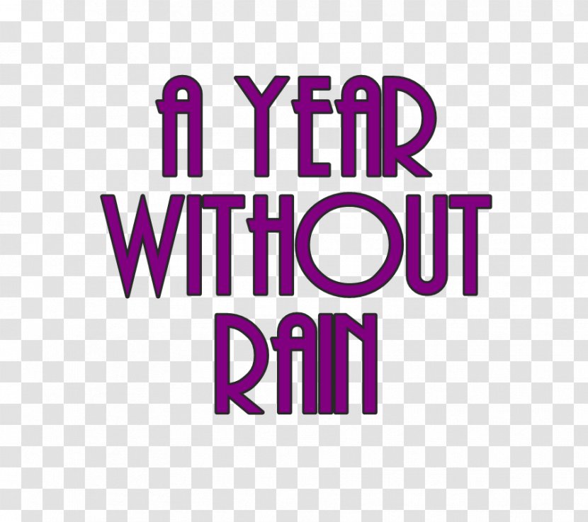 A Year Without Rain Text For You - Logo - Area Transparent PNG