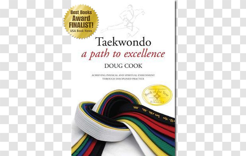 Taekwondo: A Path To Excellence Traditional Core Techniques, History And Philosophy Taekwondo Tradicional: TECNICAS ESSENCIAIS, HISTORIA E FILOSOFIA Martial Arts - Text - Brand Transparent PNG