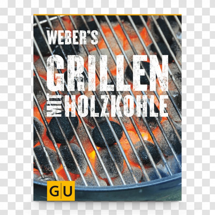 Weber's Grillen Mit Briketts & Holzkohle Advertising Weber-Stephen Products Charcoal Text - Pommes Frites Transparent PNG