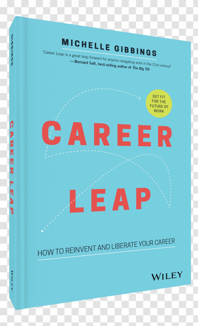 Career Leap: How To Reinvent And Liberate Your Step Up: Build Influence At Work Amazon.com Book Author Transparent PNG