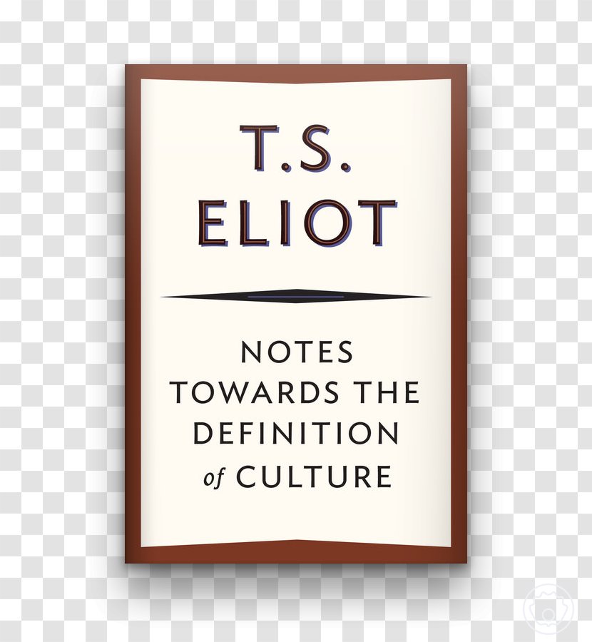 Notes Towards The Definition Of Culture Confidential Clerk Metaphysical Poets Cocktail Party - Signage - Book Transparent PNG
