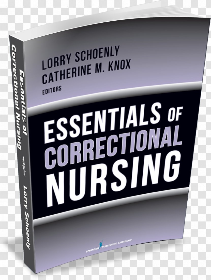 Essentials Of Correctional Nursing Care Health Corrections Medicine - American Nurses Association - 5 Pillars Criminal Justice System Transparent PNG