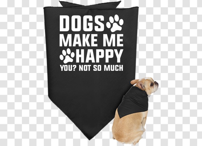 Dog Kerchief Pet Clothing Accessories Snout - Puppies Make Me Happy Transparent PNG