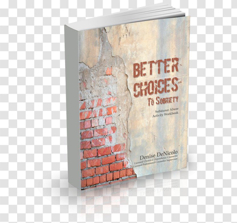 Better Choices To Sobriety: Substance Abuse Activity Workbook First Step Choices: Adolescent - Private Practice Transparent PNG