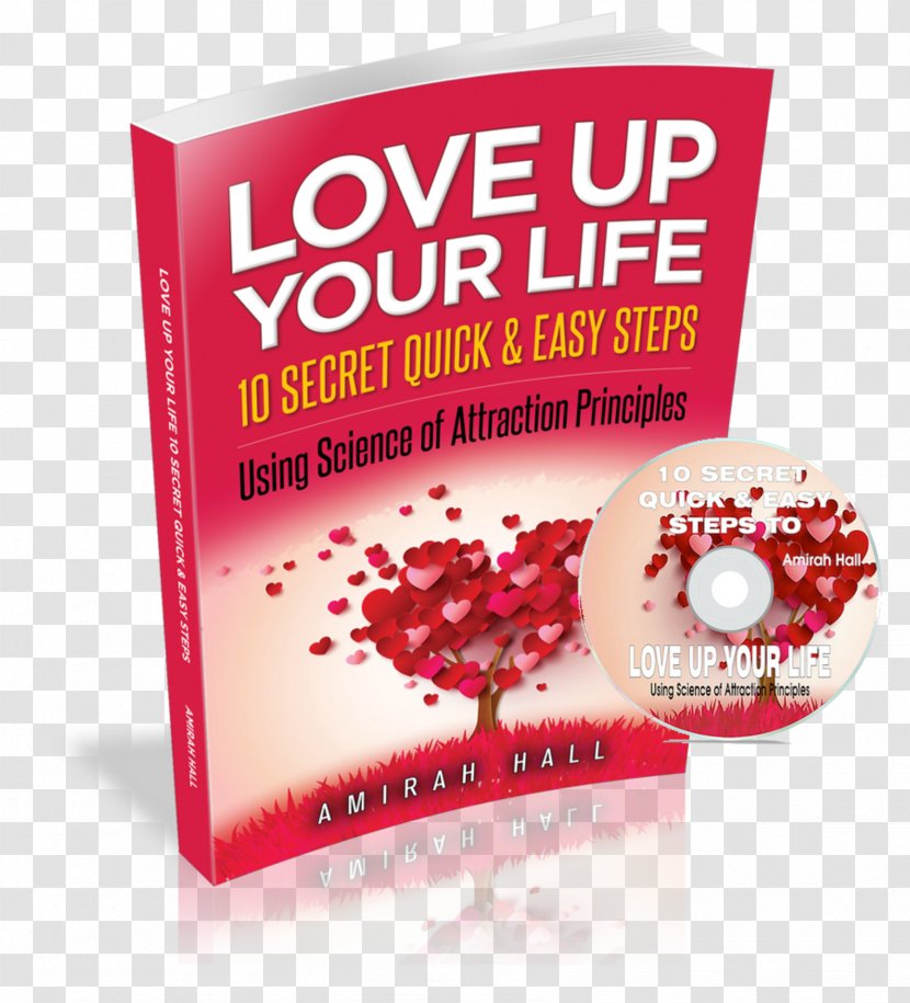 LOVE Up Your Life: 10 Secret Quick And Easy Steps Using Science Of Attraction Principles Energy Training Learning Master Class - Love Book Transparent PNG