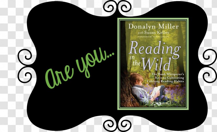Reading In The Wild: Book Whisperer's Keys To Cultivating Lifelong Habits Teaching Reading: Whole Language And Phonics Literacy Logo - Awn Transparent PNG