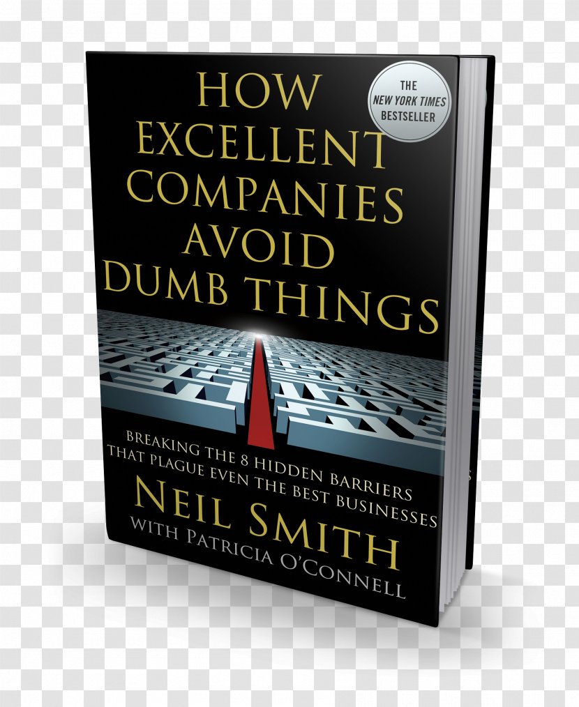 How Excellent Companies Avoid Dumb Things Book Business The Attacker's Advantage: Turning Uncertainty Into Breakthrough Opportunities Brand Transparent PNG