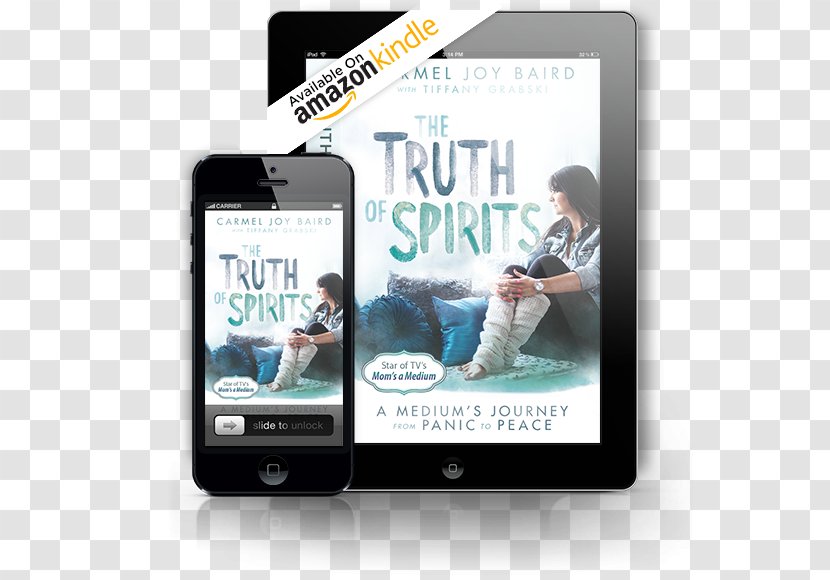 The Truth Of Spirits: A Medium's Journey From Panic To Peace Smartphone Amazon.com Amazon Kindle - Electronic Device Transparent PNG