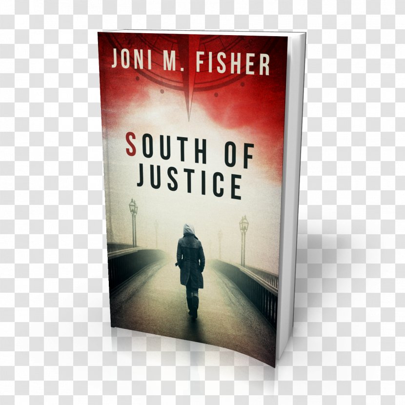 South Of Justice North The Killing Hand Book Author Novel - Poster Transparent PNG