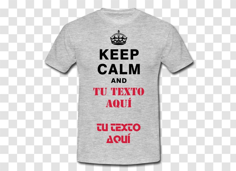 T-shirt Clothing Keep Calm And Carry On Spreadshirt - T Shirt Transparent PNG