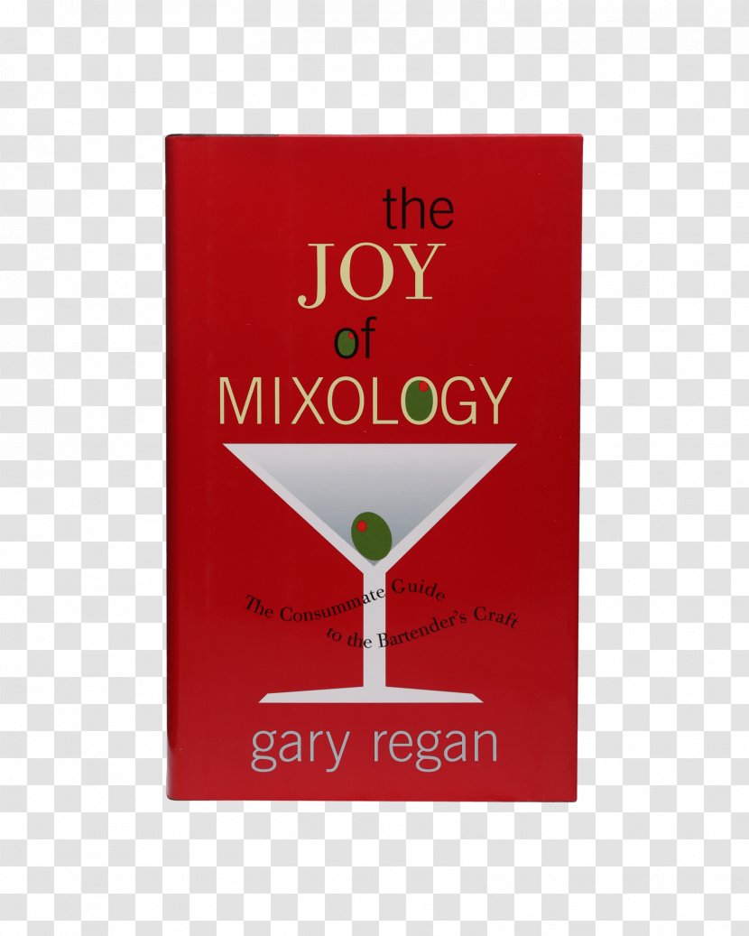 The Joy Of Mixology, Revised And Updated Edition: Consummate Guide To Bartender's Craft Cocktail Distilled Beverage - Mixology Transparent PNG