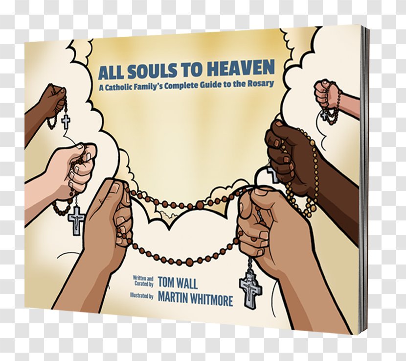 All Souls To Heaven: A Catholic Family's Complete Guide The Rosary Gifts From Our Father: Prayer Book For Kids Bible Catholicism - Saint - Family Transparent PNG