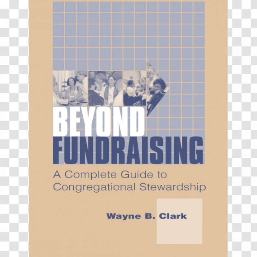 Beyond Fundraising: A Complete Guide To Congregational Stewardship Book Church - Text Transparent PNG