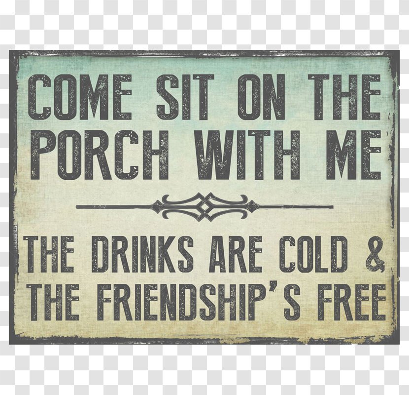 Come Sit On The Porch With Me Metal Sign Patio - Text - Yard Camping Signs Transparent PNG