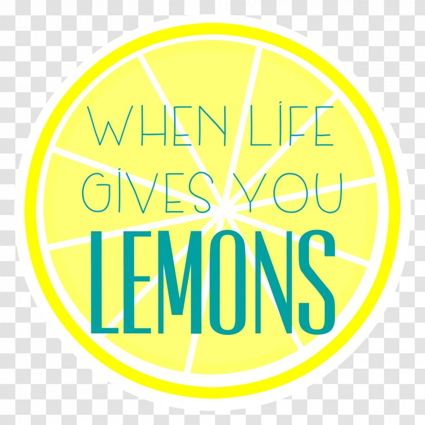 Memes: Memes The Best 2016 When Life Gives You Lemons, Make Lemonade Lemon Tart - Logo - We Promoted Activities Transparent PNG